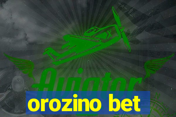 orozino bet